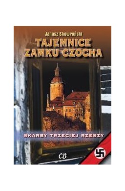 Tajemnice zamku Czocha. Skarby III Rzeszy