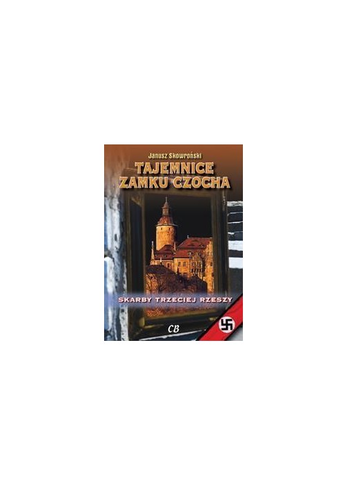 Tajemnice zamku Czocha. Skarby III Rzeszy