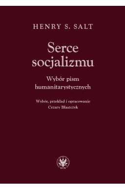 Serce socjalizmu. Wybór pism humanitarystycznych