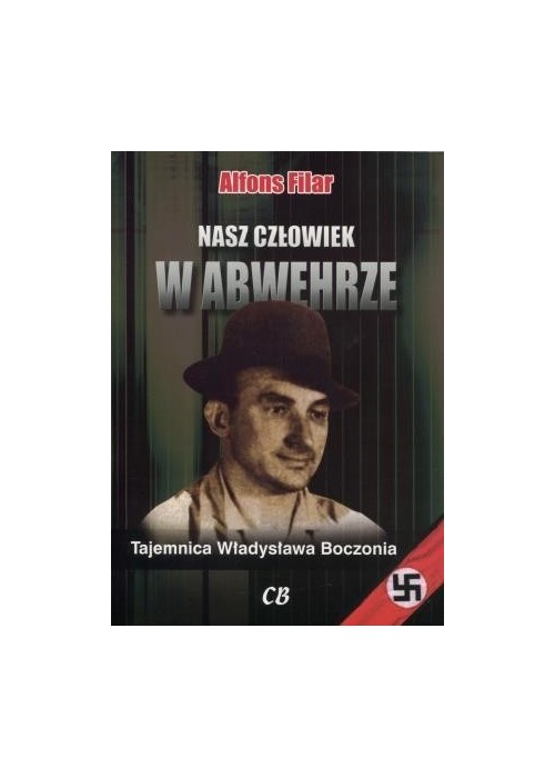Nasz człowiek w Abwehrze. Tajemnica...