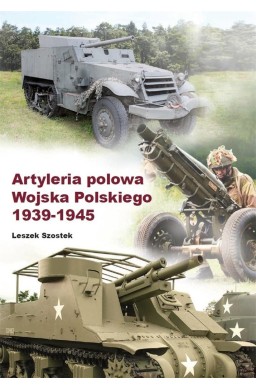 Artyleria polowa Wojska Polskiego 1939-1945