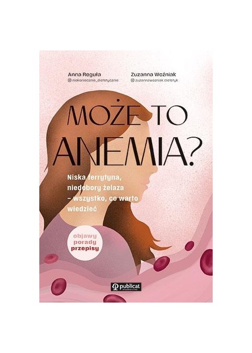 Może to anemia? Niska ferrytyna, niedobory żelaza