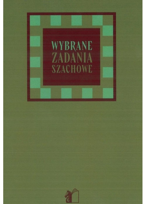 Wybrane zadania szachowe Wybrane zadania szachowe