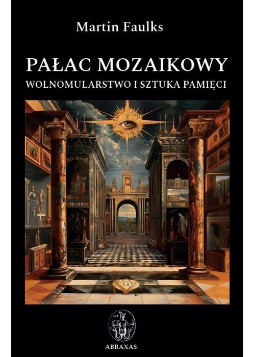 Pałac mozaikowy. Wolnomularstwo i sztuka pamięci