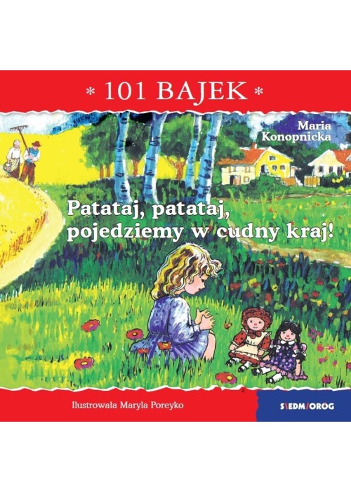 101 bajek. Patataj, patataj, pojedziemy w cudny...