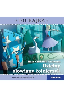 101 bajek. Dzielny ołowiany żołnierzyk
