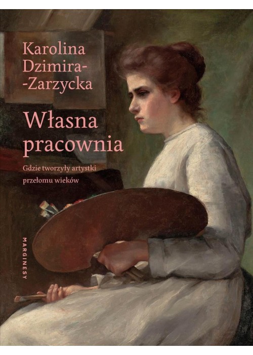 Własna pracownia. Gdzie tworzyły artystki...