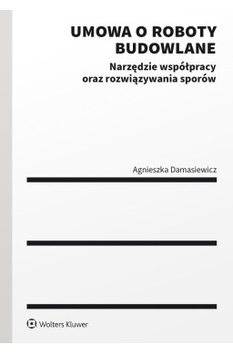 Umowa o roboty budowlane. Narzędzie współpracy...