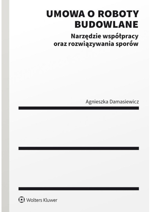 Umowa o roboty budowlane. Narzędzie współpracy...