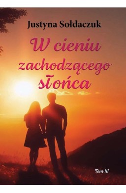 W cieniu zachodzącego słońca