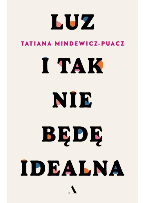 Luz. I tak nie będę idealna