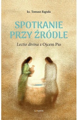 Spotkanie przy źródle Lectio divina z Ojcem Pio