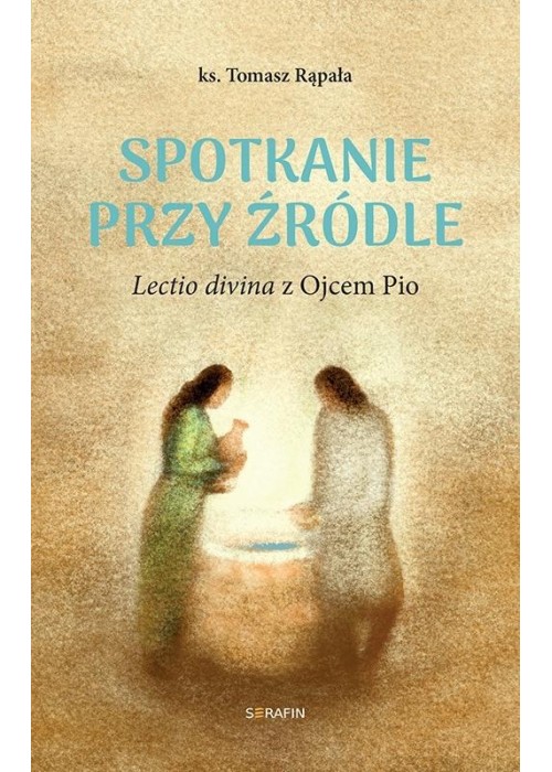 Spotkanie przy źródle Lectio divina z Ojcem Pio
