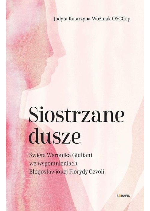 Siostrzane dusze Św. Weronika Giuliani...