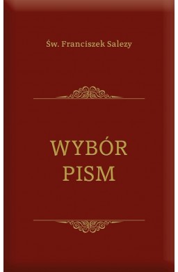 Wybór pism - Św. Franciszek Salezy