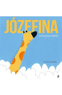Józefina odkrywa świat