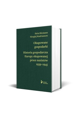 Okupowane gospodarki. Historia ekonomiczna Europy