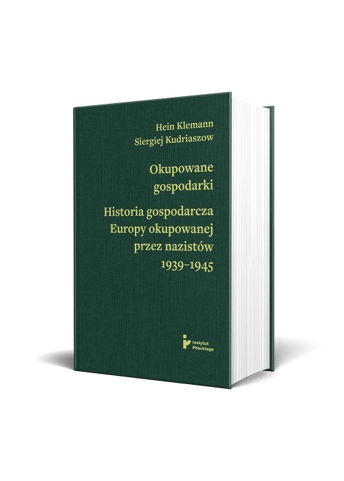 Okupowane gospodarki. Historia ekonomiczna Europy