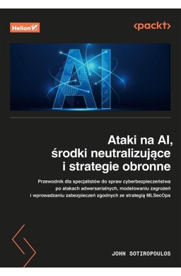 Ataki na AI, środki neutralizujące i strategie obr