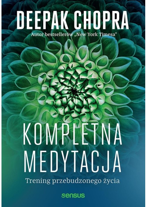 Kompletna medytacja. Trening przebudzonego życia