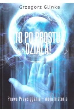To po prostu działa!