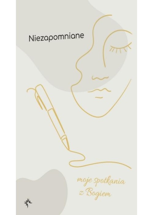 Niezapomniane - Moje spotkania z Bogiem