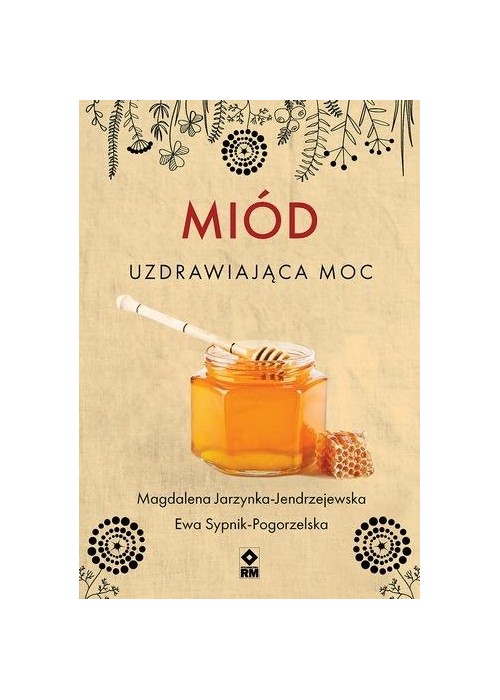Miód Uzdrawiająca moc