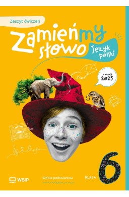Język polski SP 6 Zamieńmy słowo ćw.