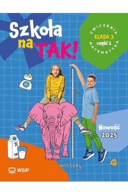 Matematyka SP 3 Szkoła na tak ćwiczenia cz.2