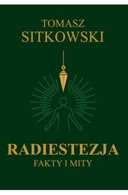 Radiestezja. Fakty i mity