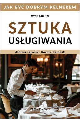 Sztuka usługiwania. Jak zostać dobrym kelnerem w.5