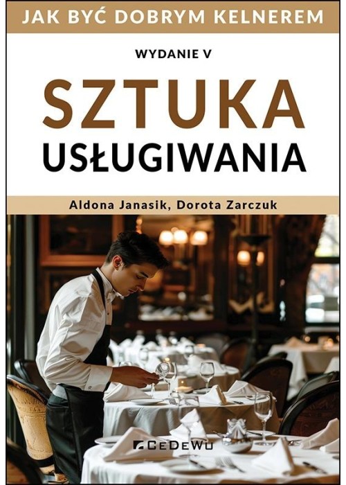 Sztuka usługiwania. Jak zostać dobrym kelnerem w.5
