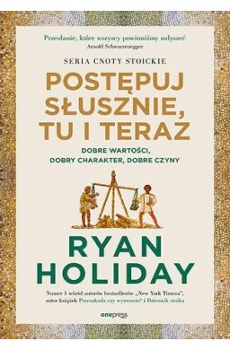 Postępuj słusznie, tu i teraz