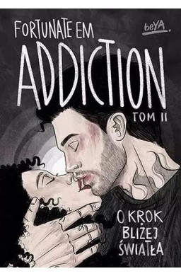 Addiction. O krok bliżej światła T.2