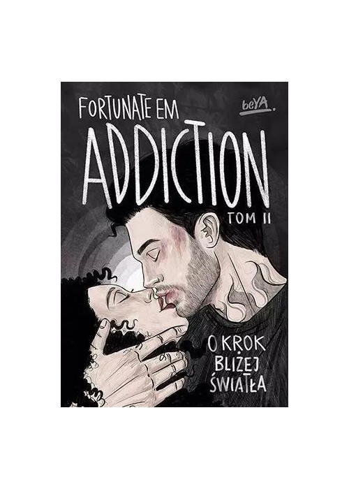 Addiction. O krok bliżej światła T.2