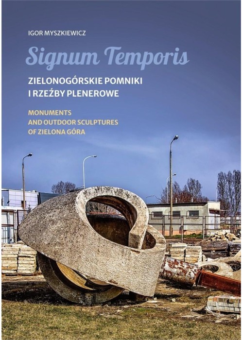 Signum Temporis. Zielonogórskie pomniki i rzeźby..