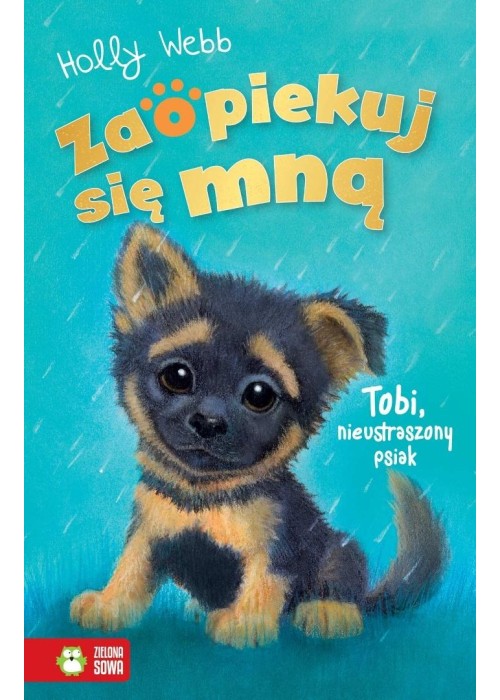Zaopiekuj się mną. Tobi, nieustraszony psiak