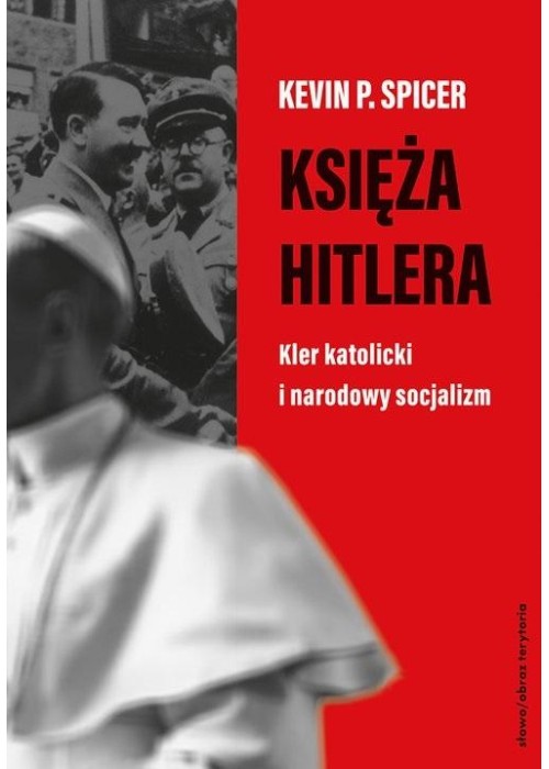 Księża Hitlera. Kler katolicki i narodowy...