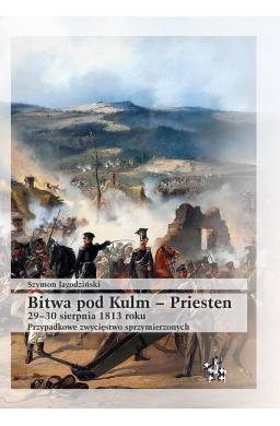 Bitwa pod Kulm - Priesten 2930 sierpnia 1813 roku