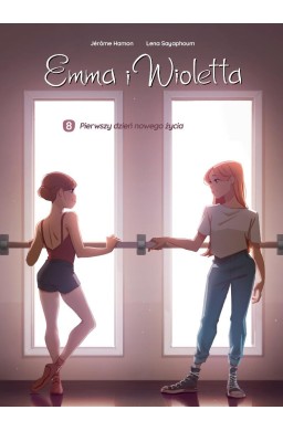 Emma i Wioletta T.8 Pierwszy dzień nowego życia