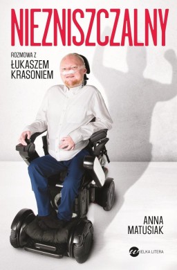 Niezniszczalny. Rozmowa z Łukaszem Krasoniem