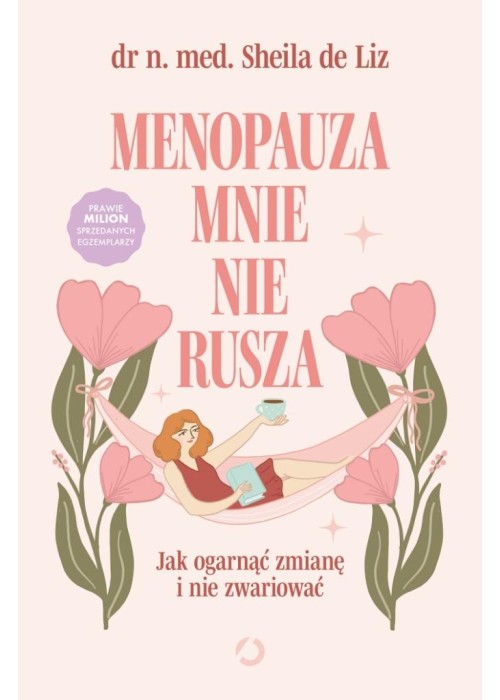 Menopauza mnie nie rusza. Jak ogarnąć zmianę...