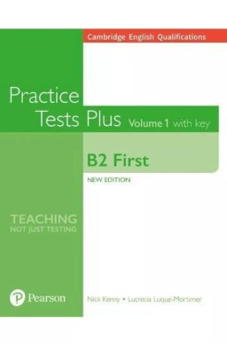 Practice Tests Plus. Volume 1 with key B2 First