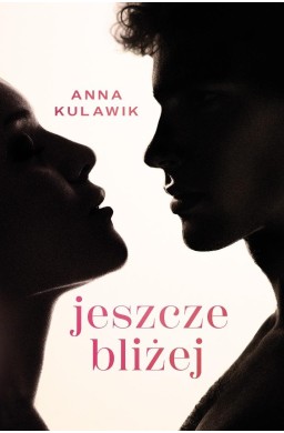 Jeszcze bliżej