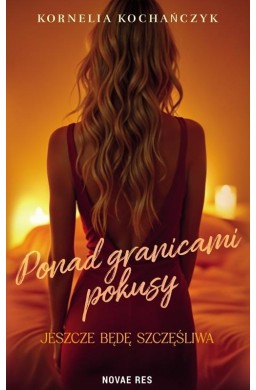 Ponad granicami pokusy. Jeszcze będę szczęśliwa
