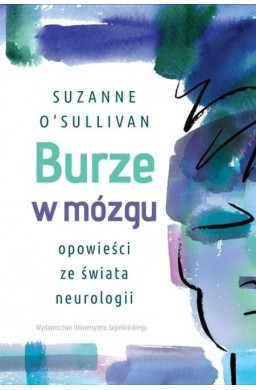 Burze w mózgu. Opowieści ze świata neurologii