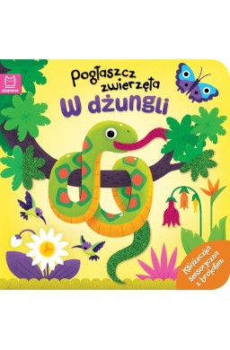 Pogłaszcz zwierzęta. W dżungli