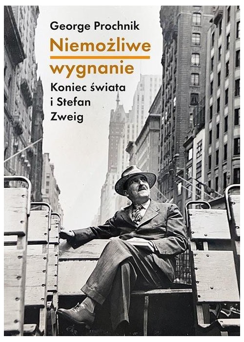 Niemożliwe wygnanie. Koniec świata i Stefan Zweig