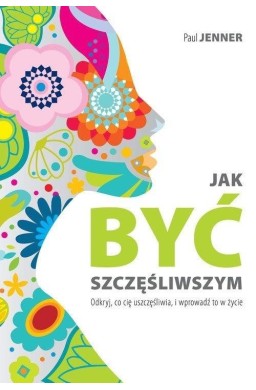 Jak być szczęśliwszym