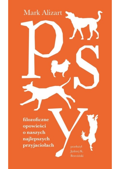 Psy. Filozoficzne opowieści o naszych...
